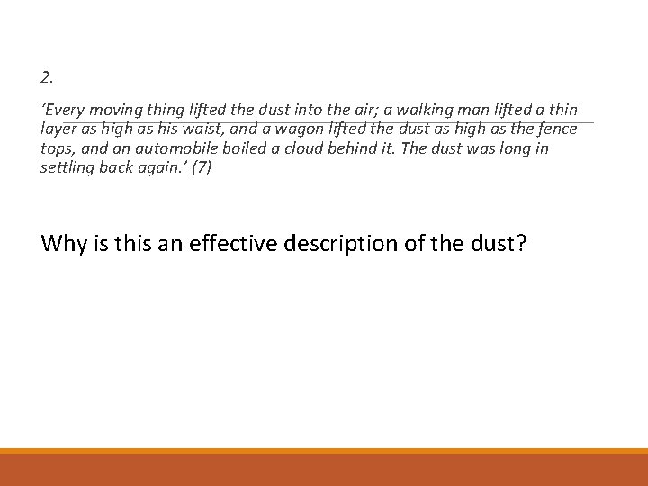 2. ‘Every moving thing lifted the dust into the air; a walking man lifted