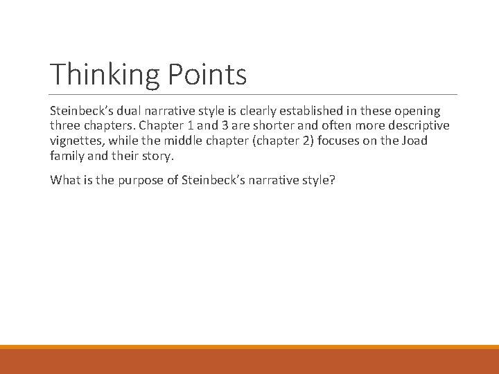 Thinking Points Steinbeck’s dual narrative style is clearly established in these opening three chapters.