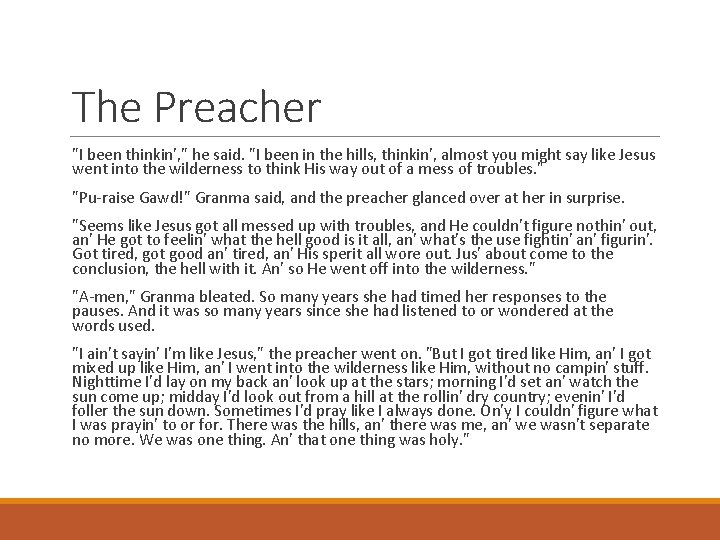 The Preacher "I been thinkin', " he said. "I been in the hills, thinkin',