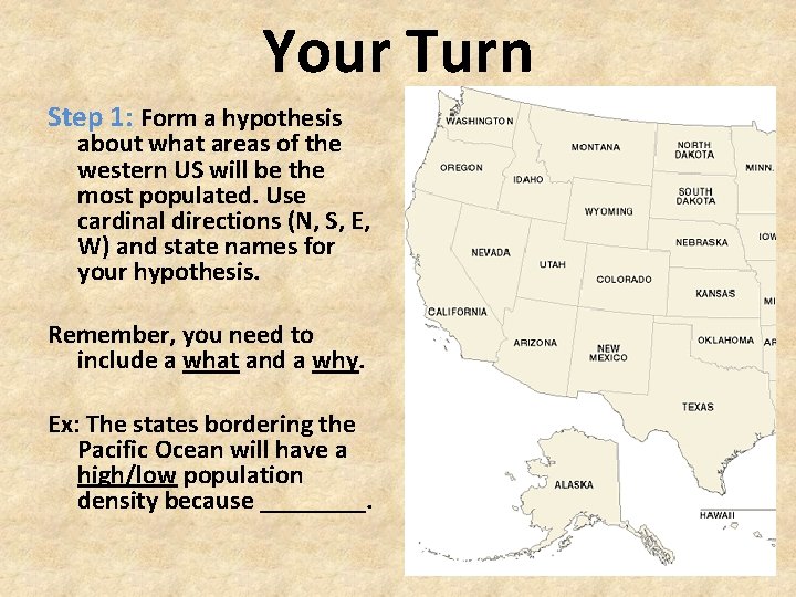 Your Turn Step 1: Form a hypothesis about what areas of the western US