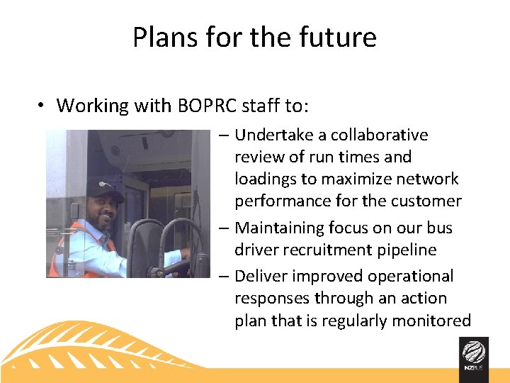 Plans for the future • Working with BOPRC staff to: – Undertake a collaborative