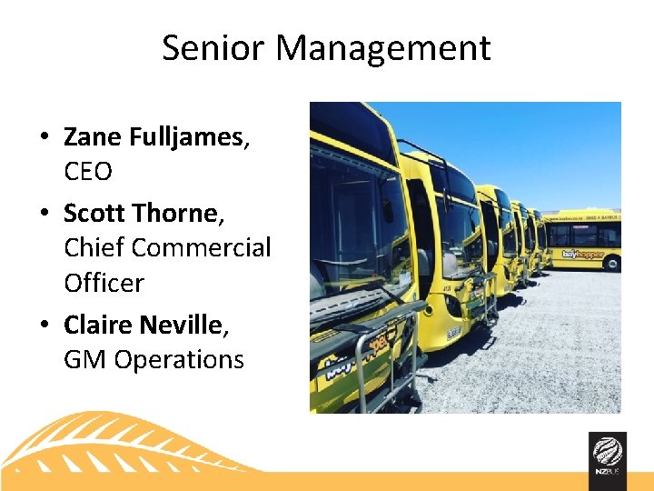 Senior Management • Zane Fulljames, CEO • Scott Thorne, Chief Commercial Officer • Claire