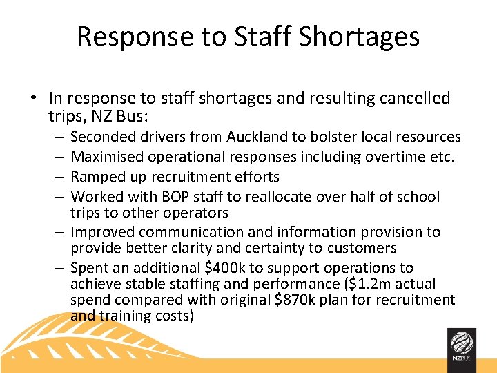 Response to Staff Shortages • In response to staff shortages and resulting cancelled trips,