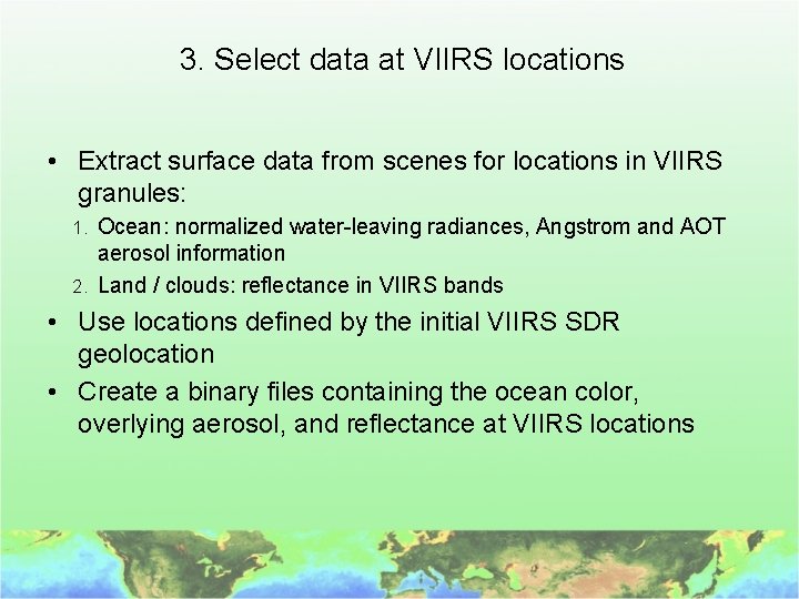 3. Select data at VIIRS locations • Extract surface data from scenes for locations