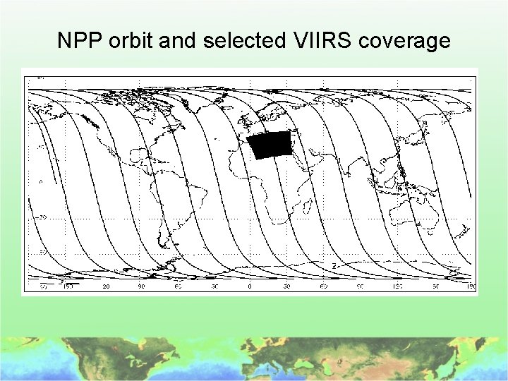 NPP orbit and selected VIIRS coverage 