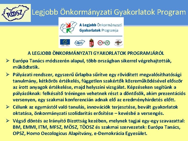 Legjobb Önkormányzati Gyakorlatok Program Ø Ø A LEGJOBB ÖNKORMÁNYZATI GYAKORLATOK PROGRAMJÁRÓL Európa Tanács módszerén