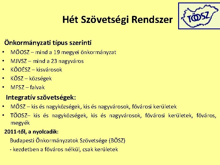 Hét Szövetségi Rendszer Önkormányzati típus szerinti • • • MÖOSZ – mind a 19