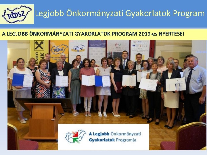 Legjobb Önkormányzati Gyakorlatok Program A LEGJOBB ÖNKORMÁNYZATI GYAKORLATOK PROGRAM 2019 -es NYERTESEI 