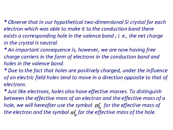 * Observe that in our hypothetical two-dimensional Si crystal for each electron which was