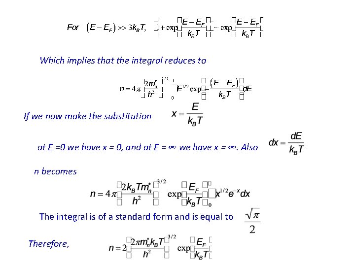 Which implies that the integral reduces to If we now make the substitution at