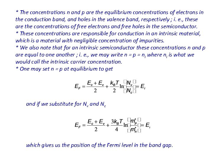 * The concentrations n and p are the equilibrium concentrations of electrons in the