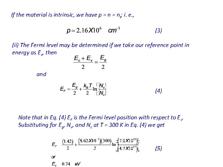 If the material is intrinsic, we have p = ni; i. e. , (3)