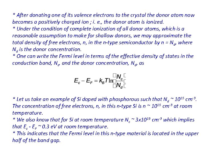 * After donating one of its valence electrons to the crystal the donor atom