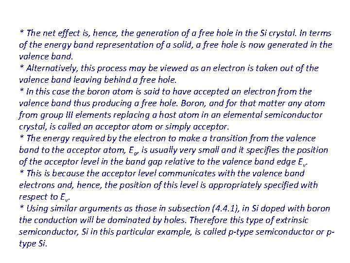 * The net effect is, hence, the generation of a free hole in the