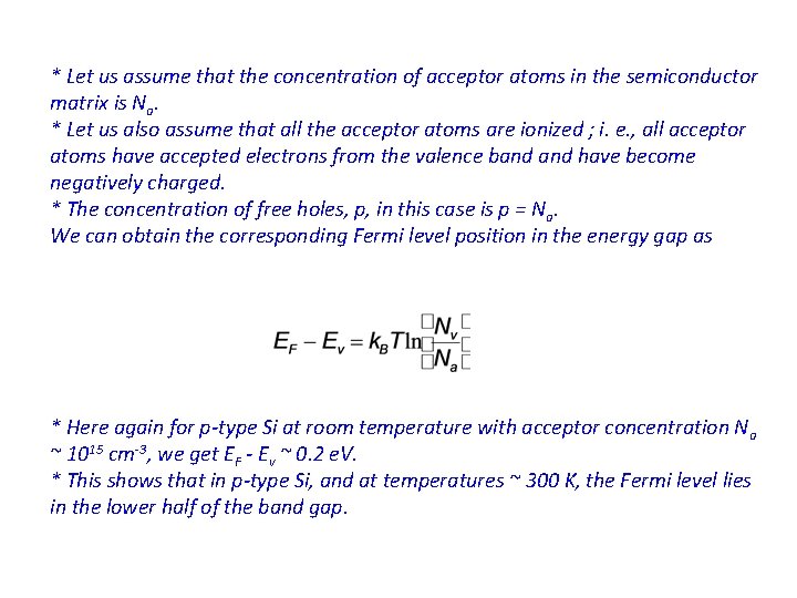 * Let us assume that the concentration of acceptor atoms in the semiconductor matrix