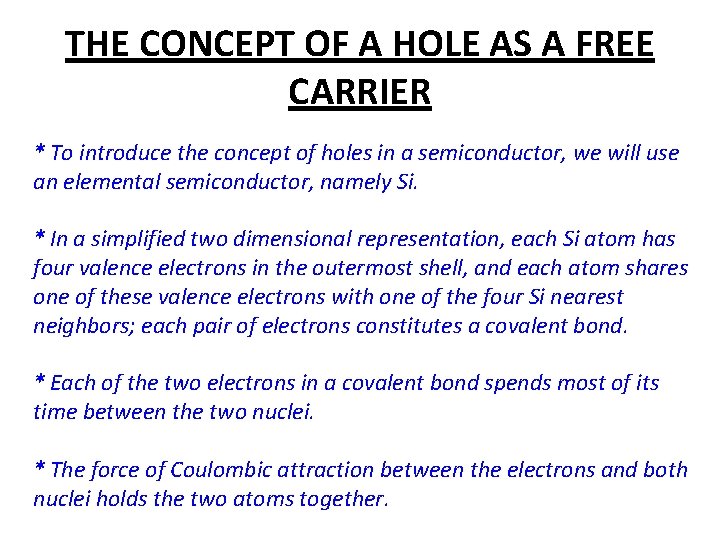 THE CONCEPT OF A HOLE AS A FREE CARRIER * To introduce the concept