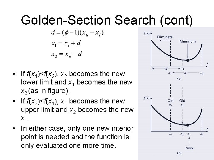 Golden-Section Search (cont) • If f(x 1)<f(x 2), x 2 becomes the new lower