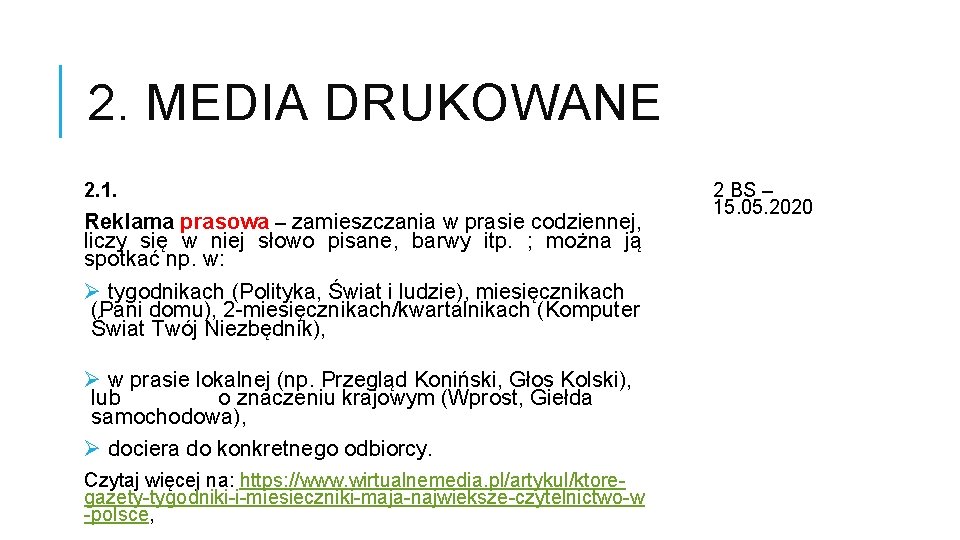 2. MEDIA DRUKOWANE 2. 1. Reklama prasowa – zamieszczania w prasie codziennej, liczy się