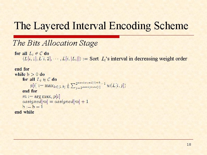 The Layered Interval Encoding Scheme The Bits Allocation Stage Sort Li’s interval in decreasing