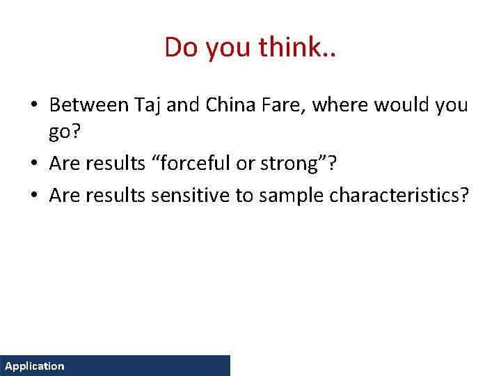 Do you think. . • Between Taj and China Fare, where would you go?