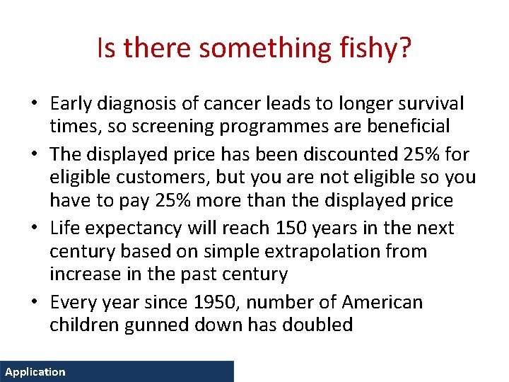 Is there something fishy? • Early diagnosis of cancer leads to longer survival times,