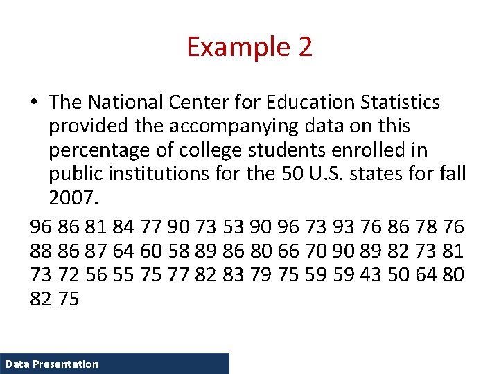 Example 2 • The National Center for Education Statistics provided the accompanying data on
