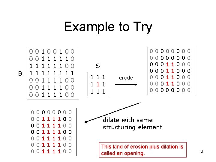 Example to Try B 0 0 1 1 0 0 0 1 1 1