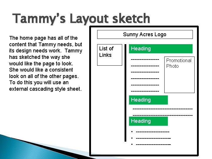 Tammy’s Layout sketch The home page has all of the content that Tammy needs,