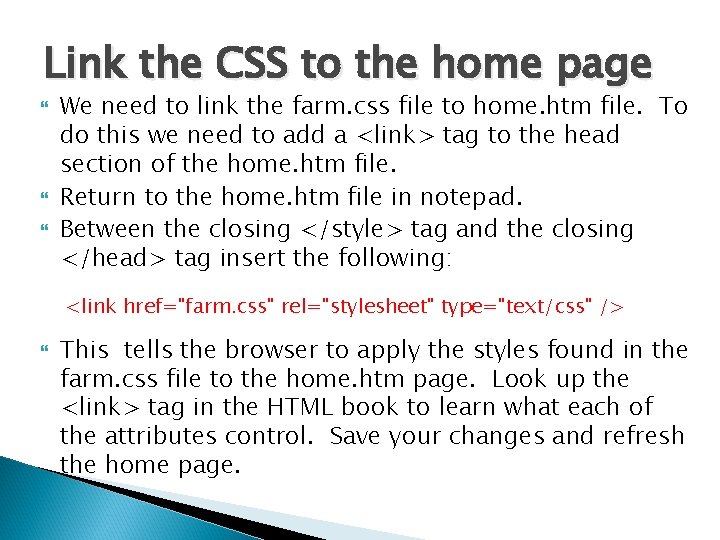 Link the CSS to the home page We need to link the farm. css
