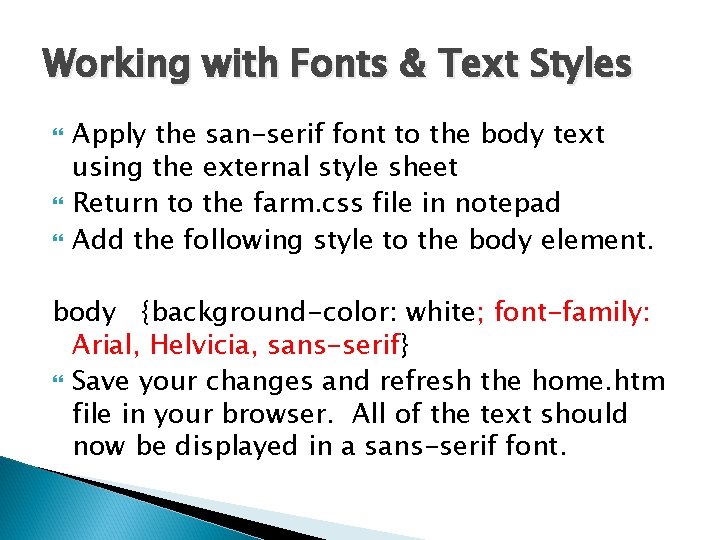 Working with Fonts & Text Styles Apply the san-serif font to the body text