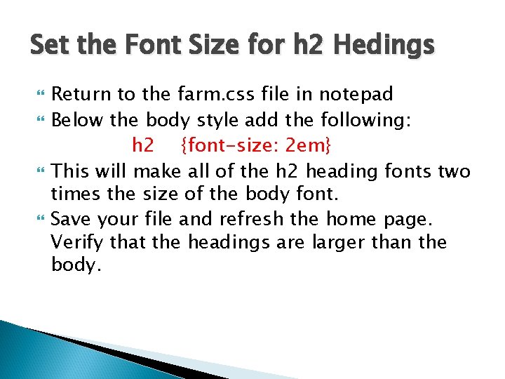 Set the Font Size for h 2 Hedings Return to the farm. css file