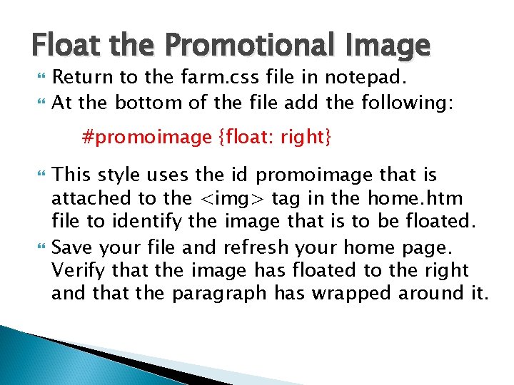 Float the Promotional Image Return to the farm. css file in notepad. At the