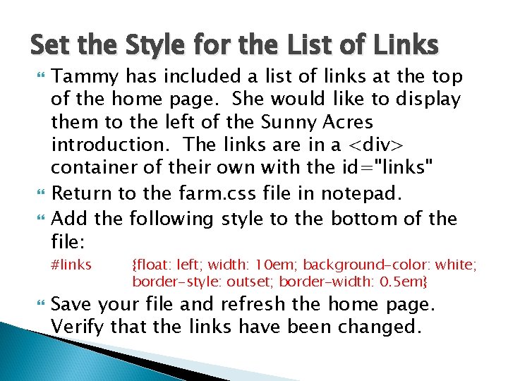 Set the Style for the List of Links Tammy has included a list of