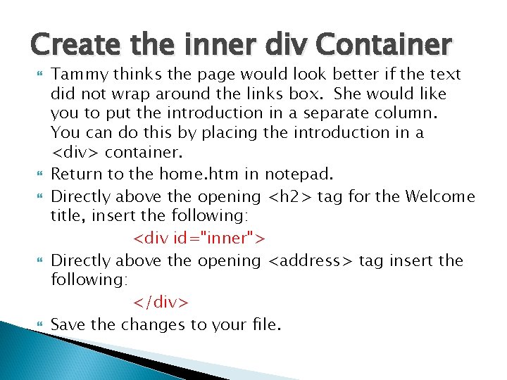 Create the inner div Container Tammy thinks the page would look better if the