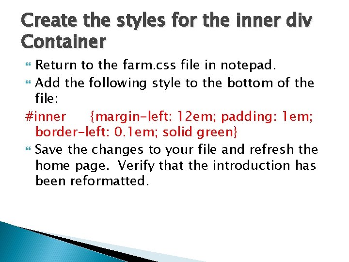 Create the styles for the inner div Container Return to the farm. css file