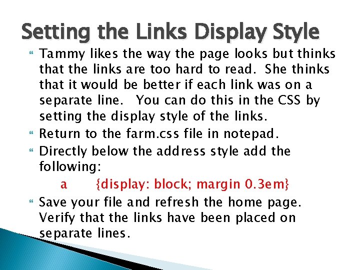Setting the Links Display Style Tammy likes the way the page looks but thinks