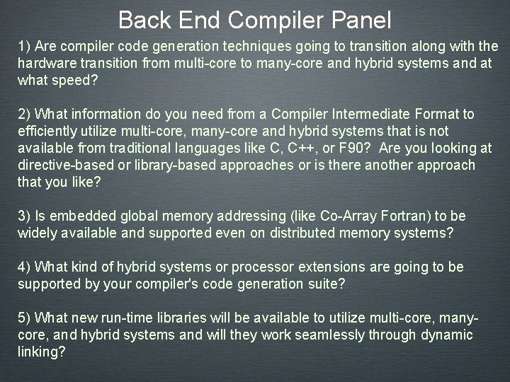 Back End Compiler Panel 1) Are compiler code generation techniques going to transition along