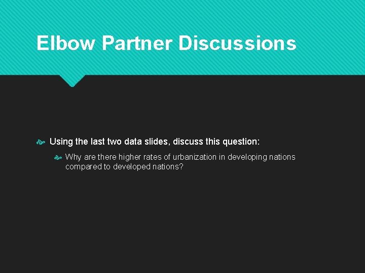 Elbow Partner Discussions Using the last two data slides, discuss this question: Why are