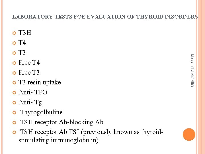 LABORATORY TESTS FOE EVALUATION OF THYROID DISORDERS TSH T 4 T 3 Free T