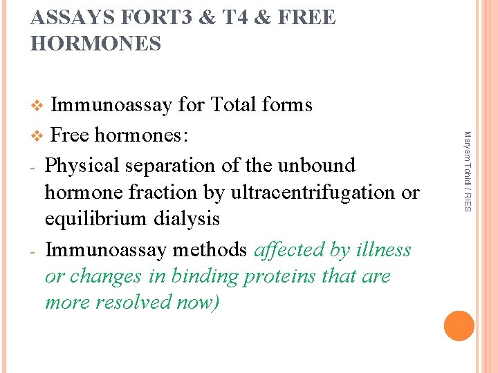 ASSAYS FORT 3 & T 4 & FREE HORMONES Immunoassay for Total forms v