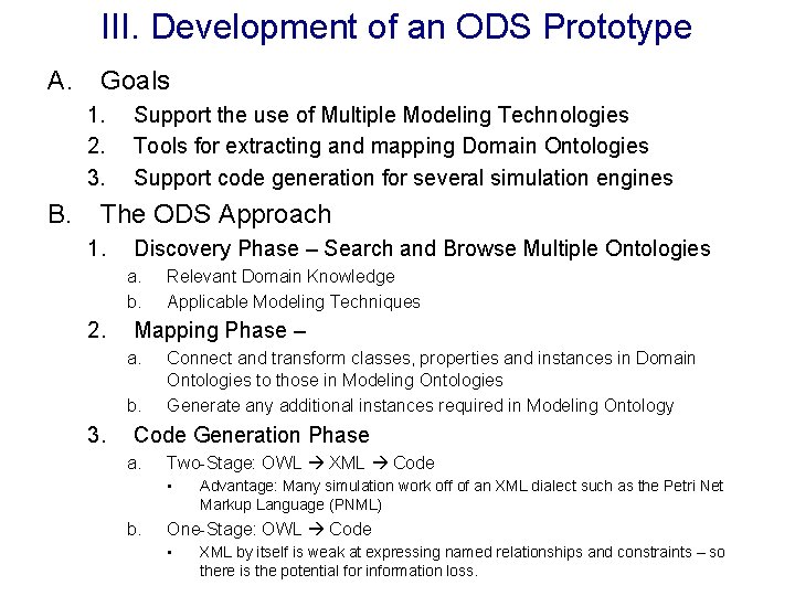 III. Development of an ODS Prototype A. Goals 1. 2. 3. B. Support the