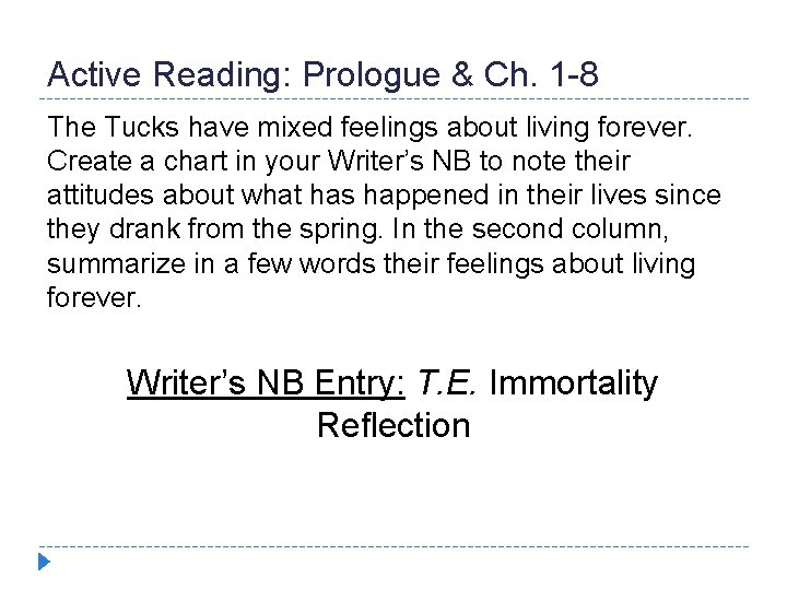 Active Reading: Prologue & Ch. 1 -8 The Tucks have mixed feelings about living