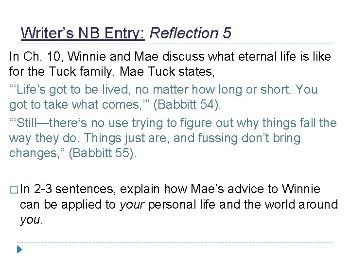 Writer’s NB Entry: Reflection 5 In Ch. 10, Winnie and Mae discuss what eternal