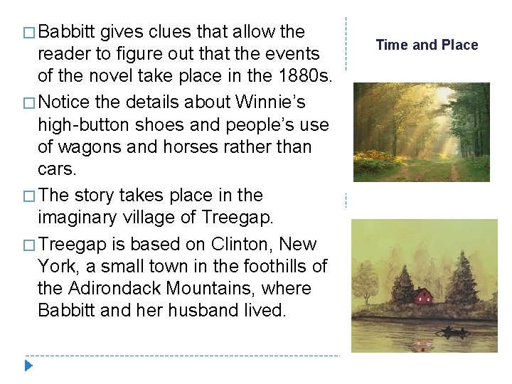 � Babbitt gives clues that allow the reader to figure out that the events