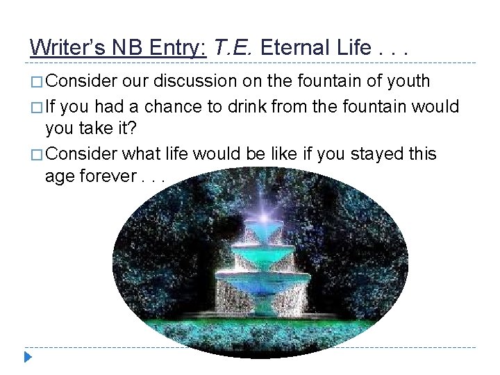 Writer’s NB Entry: T. E. Eternal Life. . . � Consider our discussion on