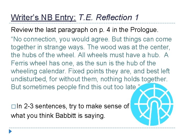 Writer’s NB Entry: T. E. Reflection 1 Review the last paragraph on p. 4