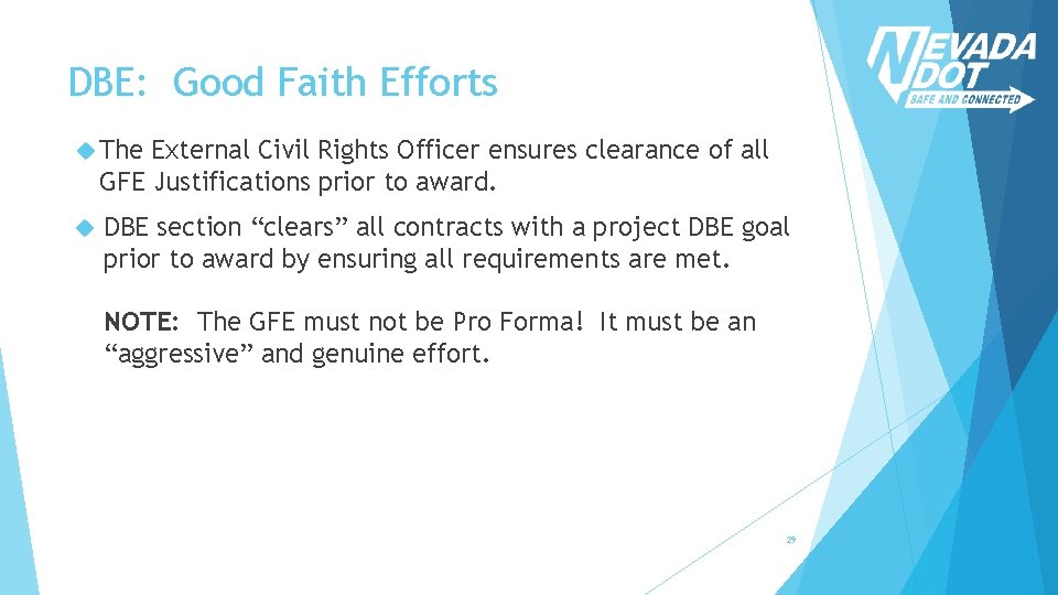 DBE: Good Faith Efforts The External Civil Rights Officer ensures clearance of all GFE