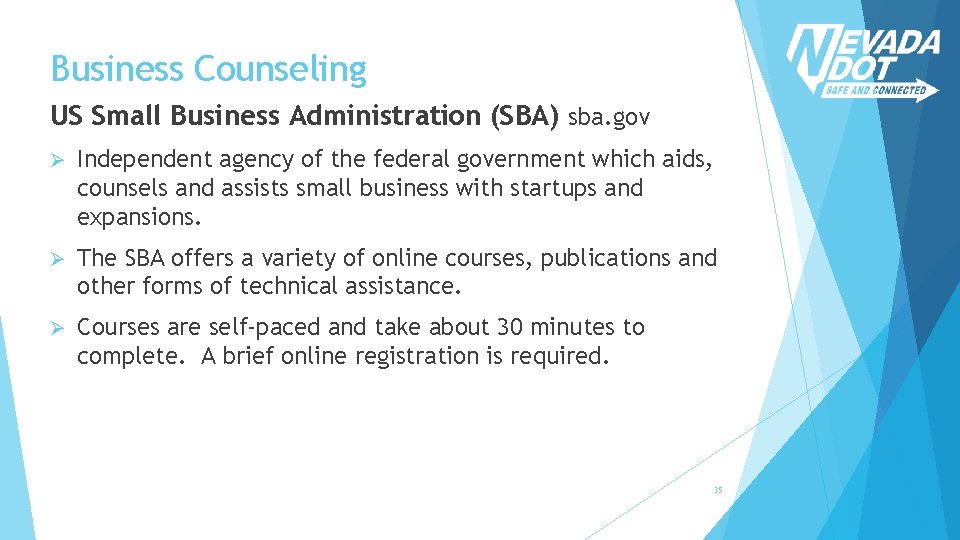 Business Counseling US Small Business Administration (SBA) sba. gov Ø Independent agency of the