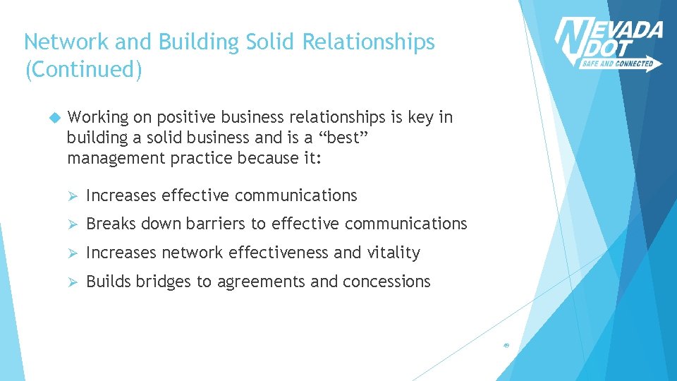 Network and Building Solid Relationships (Continued) Working on positive business relationships is key in