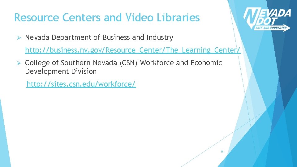 Resource Centers and Video Libraries Ø Nevada Department of Business and Industry http: //business.